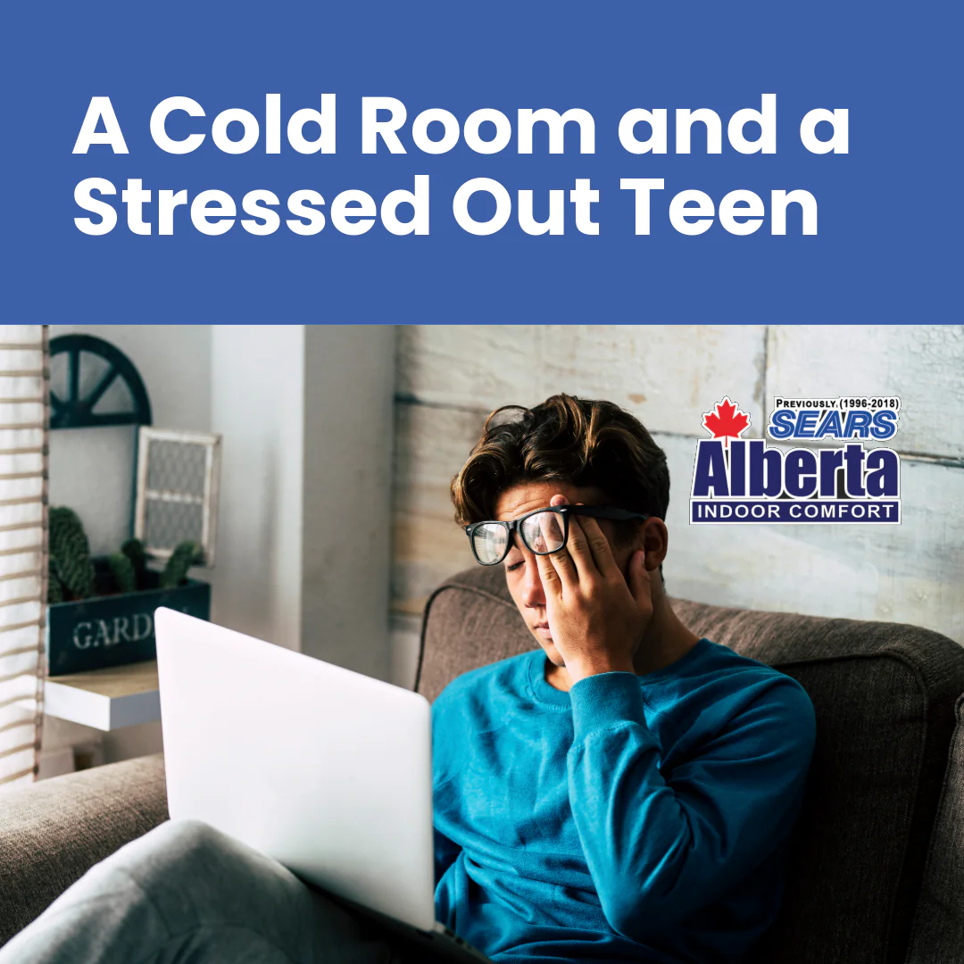 FBIG-IEQ-TEMP Cold Room and Stressed Teen