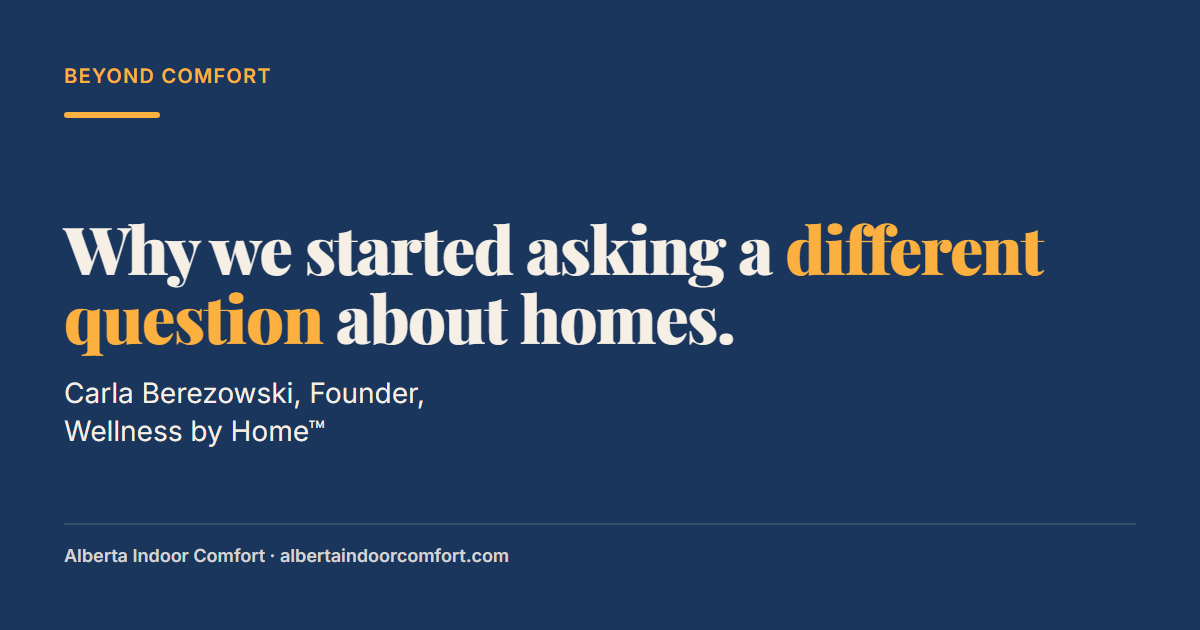 Navy card: Why we started asking a different question about homes. Carla Berezowski, Founder, Wellness by Home.